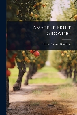Amateur Fruit Growing