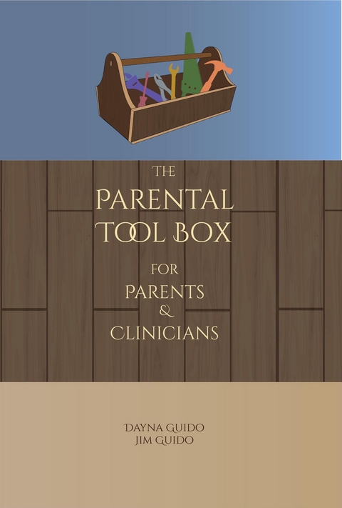 The Parental Tool Box - Dayna Guido, Jim Guido