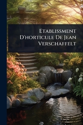 Etablissment D'horticule De Jean Verschaffelt -  Anonymous
