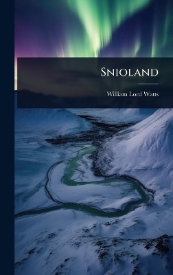 Snioland - William Lord Watts