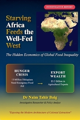 Starving Africa Feeds the Well Fed West - Naim Tahir Baig