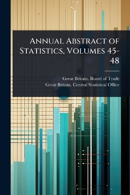 Annual Abstract of Statistics, Volumes 45-48