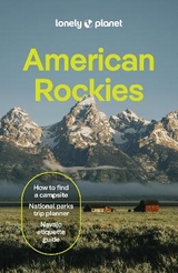 Lonely Planet American Rockies - Lonely Planet; Pitts, Christopher; Ham, Anthony; Prado, Liza