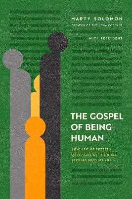 The Gospel of Being Human - Marty Solomon