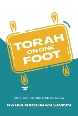 Torah On One Foot - Rabbi Nachman Simon