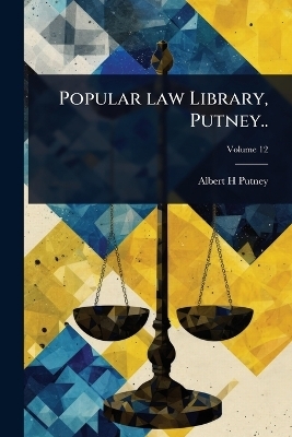 Popular law Library, Putney.. - Albert H Putney