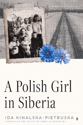 A Polish Girl in Siberia - Ida Kinalska-Pietruska