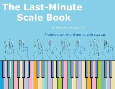 The Last-Minute Scale Book - Raymond Wui Man Yiu