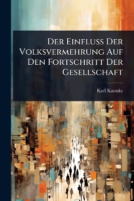 Der Einfluss Der Volksvermehrung Auf Den Fortschritt Der Gesellschaft