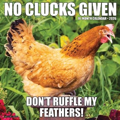 No Clucks Given 2026 12 X 12 Wall Calendar -  Willow Creek Press