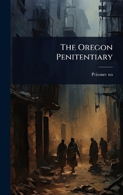 The Oregon Penitentiary