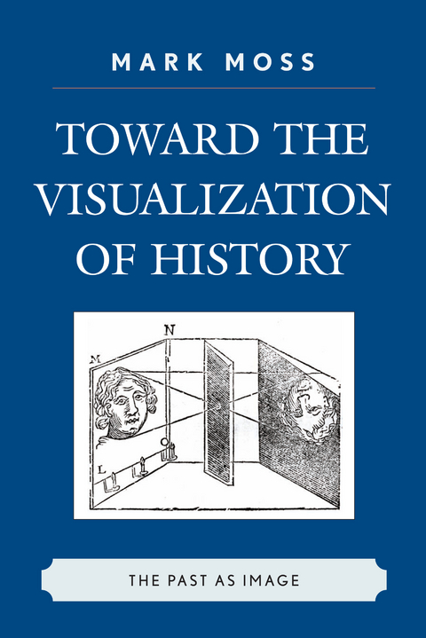 Toward the Visualization of History -  Mark Moss