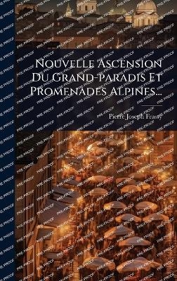 Nouvelle Ascension Du Grand-paradis Et Promenades Alpines...