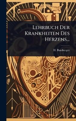 Lehrbuch Der Krankheiten Des Herzens... - H Bamberger