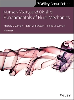 Munson, Young and Okiishi's Fundamentals of Fluid Mechanics - Andrew L Gerhart, John I Hochstein, Philip M Gerhart