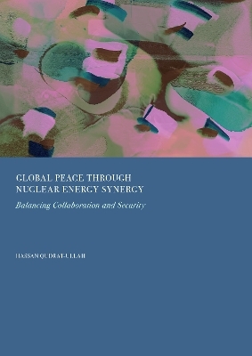 Global Peace Through Nuclear Energy Synergy - Hassan Qudrat-Ullah