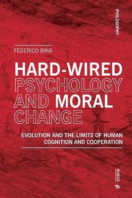 Hardwired Psychology and Moral Change
