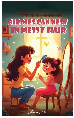 Birdies Can Nest In Messy Hair