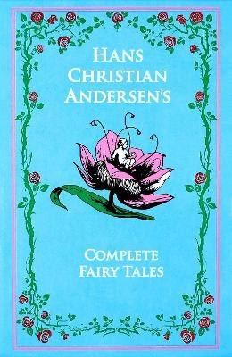 Hans Christian Andersen's Complete Fairy Tales - Hans Christian Andersen