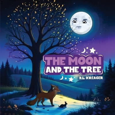 The Moon And The Tree - D L Kreager