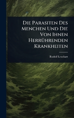 Die Parasiten Des Menchen Und Die Von Ihnen HerrÃ1/4hrenden Krankheiten