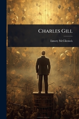 Charles Gill - Emory McClintock