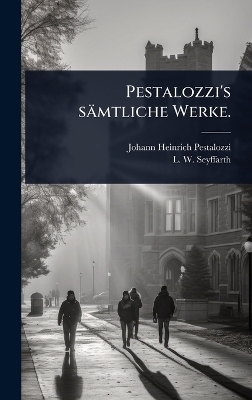 Pestalozzi's sämtliche Werke.