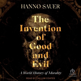 The Invention of Good and Evil