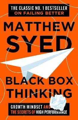 Black Box Thinking - Matthew Syed, Matthew Syed Consulting Ltd