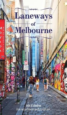 Laneways of Melbourne - Kornelia Freeman, Ulo Pukk