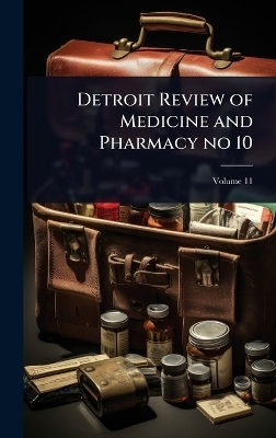Detroit Review of Medicine and Pharmacy no 10