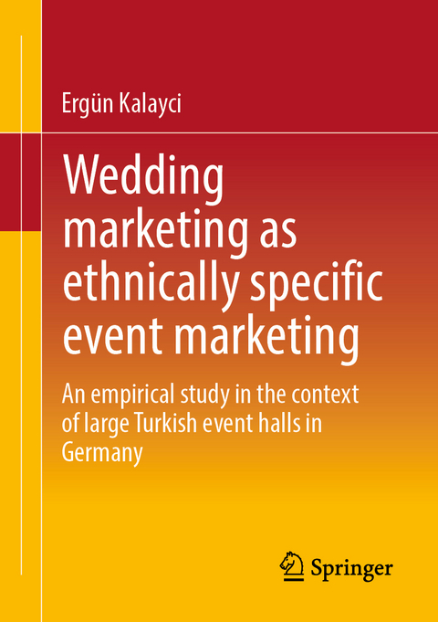 Wedding marketing as ethnically specific event marketing - Ergün Kalayci