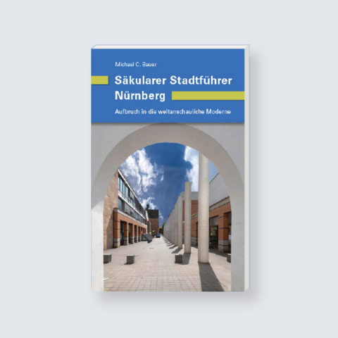 S&auml;kularer Stadtf&uuml;hrer N&uuml;rnberg - Michael C. Bauer