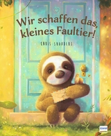 Wir schaffen das, kleines Faultier! - Chris Saunders