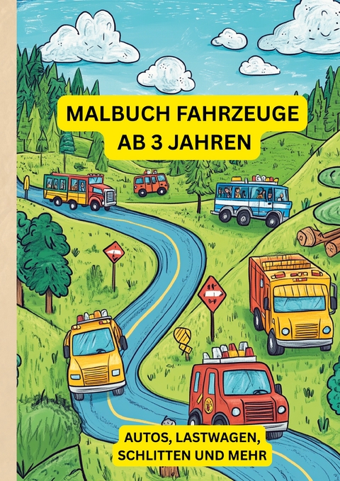 Malbuch Fahrzeuge ab 3 Jahren: Autos, Lastwagen, Schlitten und mehr - Babi Mehrabi