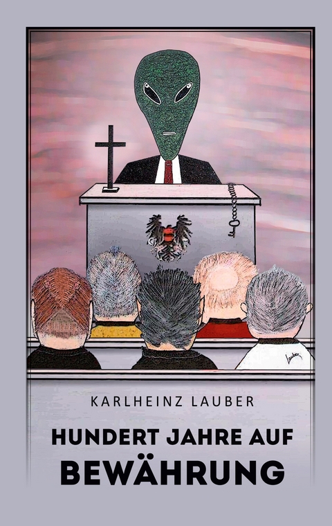 Hundert Jahre auf Bew&auml;hrung - Karlheinz Lauber