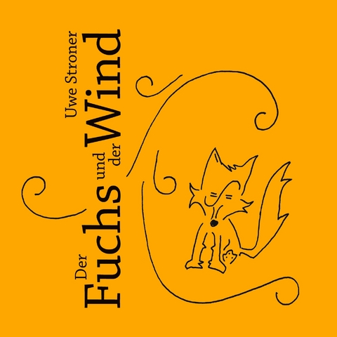 Der Fuchs und der Wind - Uwe Stroner