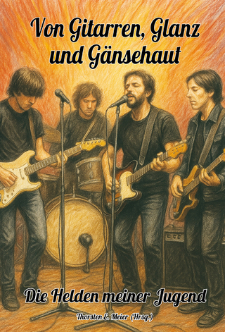 Von Gitarren, Glanz und Gänsehaut - Die Helden meiner Jugend