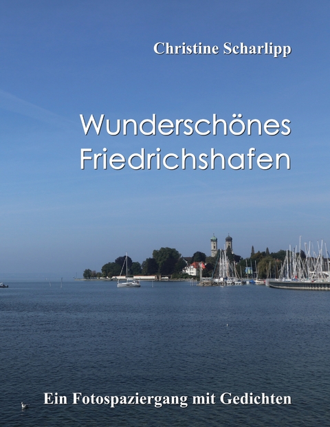 Wundersch&ouml;nes Friedrichshafen - Christine Scharlipp
