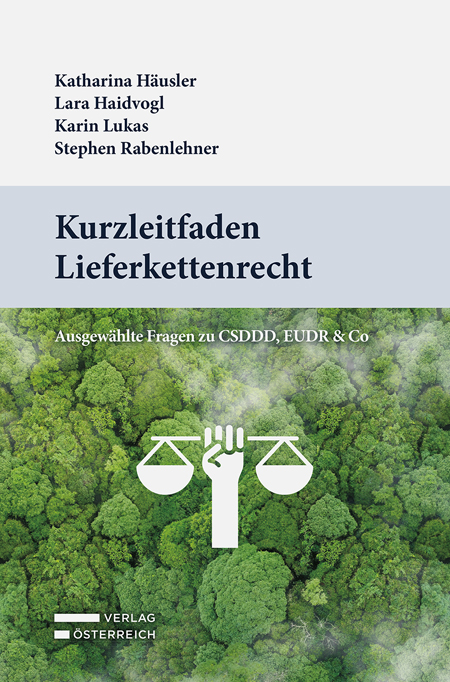 Kurzleitfaden Lieferkettenrecht -  Häusler Katharina, Lara Haidvogl, Karin Lukas, Stefan Rabenlehner