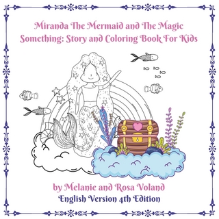Miranda The Mermaid and The Magic Something: Story and Coloring Book For Kids 4th Edition