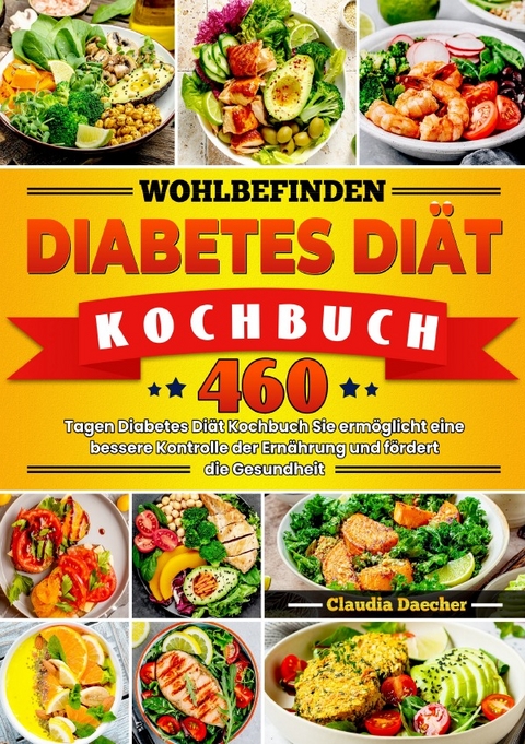 Wohlbefinden Diabetes Di&auml;t Kochbuch - Claudia Daecher