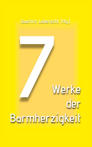 7 Werke der Barmherzigkeit