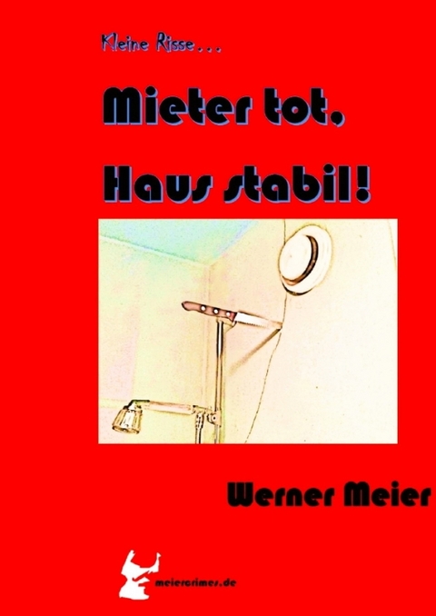Kleine Risse... Mieter tot, Haus stabil! - Werner Meier