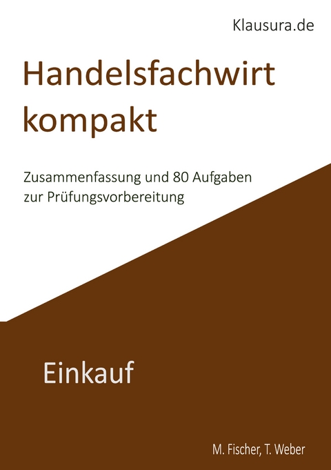 Handelsfachwirt kompakt - Michael Fischer, Thomas Weber