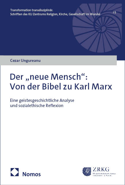 Der „neue Mensch”: Von der Bibel zu Karl Marx - Cezar Marksteiner-Ungureanu