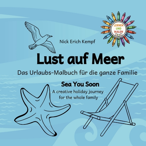 Lust auf Meer. Das Urlaubs-Malbuch f&uuml;r die ganze Familie. - Nick Erich Kempf