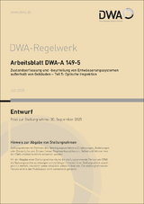 Arbeitsblatt DWA-A 149-5 Zustandserfassung und -beurteilung von Entw&auml;sserungssystemen au&szlig;erhalb von Geb&auml;uden Teil 5: Optische Inspektion (Entwurf)