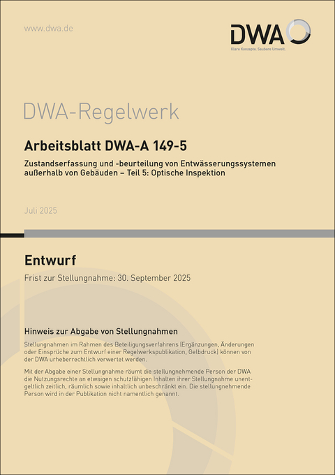 Arbeitsblatt DWA-A 149-5 Zustandserfassung und -beurteilung von Entwässerungssystemen außerhalb von Gebäuden Teil 5: Optische Inspektion (Entwurf)