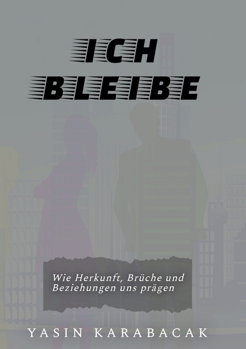 Ich bleibe - Yasin Karabacak